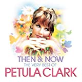 Then and Now: The Very Best of Petula Clark