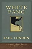The Illustrated White Fang: Original First Edition