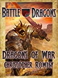 Dragons of War (The Bazil Broketail Series Book 3)