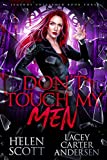 Don't Touch My Men: A Paranormal Reverse Harem Romance (Legends Unleashed Book 3)