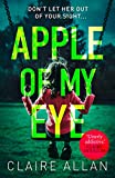 Apple of My Eye: A gripping psychological thriller (191 POCHE)