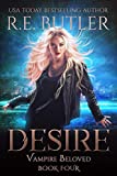 Desire (Vampire Beloved Book 4)