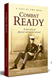 Combat Ready: A Tale of Two Wars