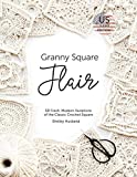 Granny Square Flair US Terms Edition: 50 Fresh, Modern Variations of the Classic Crochet Square