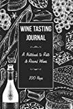 Wine Tasting Journal: A Notebook to Rate & Record Wines | Wine Tasting Notes & Impressions