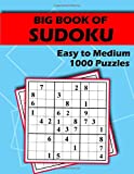 Big Book of Sudoku - Easy to Medium - 1000 Puzzles: Huge Bargain Collection of 1000 Puzzles and Solutions, Easy to Medium Level, Tons of Challenge and Fun for your Brain!