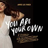 You Are Your Own: A Reckoning with the Religious Trauma of Evangelical Christianity