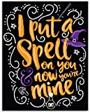 I Put A Spell On You Now You're Mine Halloween - 11x14 Unframed Art Print - Great Gift and Decor for Halloween Under $15