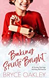 Baking Spirits Bright: A Lesbian Holiday Romance (The Snowy Springs Holiday Romances Book 1)