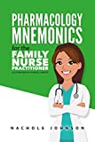 Pharmacology Mnemonics for the Family Nurse Practitioner