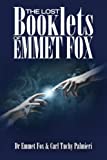The Lost Booklets of Emmett Fox (The Emmet Fox Collection)