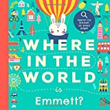 Where In the World is Emmett?: A Cultural Search-and-Find Journey Around the World Starring Emmett! (Personalized Children’s Book Gift)
