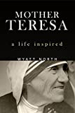 Mother Teresa: A Life Inspired