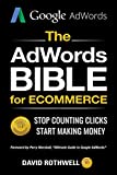 The Google Ads (AdWords) Bible for eCommerce: How to Sell More Products with Google Ads