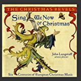 Sing We Now of Christmas: Six Centuries of European Christmas Music