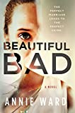 Beautiful Bad: A Novel