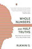 Whole Numbers and Half Truths: What Data Can and Cannot Tell Us About Modern India