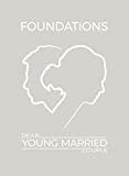 FOUNDATIONS Card Deck: Dear Young Married Couple - Conversation Starters - 52 Questions and Tips to Become Intimately Connected (Dear Young Married Couple Card Decks Book 1)