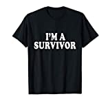 I'M A SURVIVOR WOMEN MEN T-Shirt