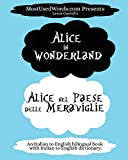 Alice in Wonderland - Alice nel Paese delle Meraviglie: An Italian to English bilingual book with Italian to English dictionary. (Italian Bilingual Books)