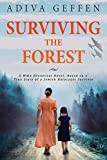 Surviving The Forest: A WW2 Historical Novel, Based on a True Story of a Jewish Holocaust Survivor (World War II Brave Women Fiction Book 3)