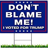 Grifil Zero Don't Blame Me I Voted for Trump Yard Sign 18 x 12 with H Stake Made in USA (Dont Blame Me)
