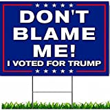 ECEJIX Made in USA Don't Blame Me I Voted for Trump Yard Sign 18 x 12 with H Stake Made in USA (Dont Blame Me)