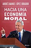 Hacia una economía moral (Spanish Edition)