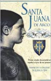 Santa Juana de Arco. Reina, virgen y mártir: Primer estudio documental en español a la luz de sus procesos (Spanish Edition)