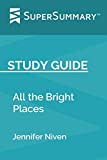 Study Guide: All the Bright Places by Jennifer Niven (SuperSummary)