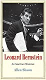 Leonard Bernstein: An American Musician (Jewish Lives)