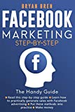Facebook Marketing Step by Step: The Guide on Facebook Advertising That Will Teach You How To Sell Anything Through Facebook