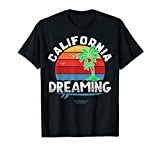 California Dreaming Shirt Great Vacation Travel Gift Tee T-Shirt