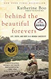 Behind the Beautiful Forevers: Life, Death, and Hope in a Mumbai Undercity