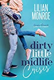 Dirty Little Midlife Crisis: A Grumpy Roommate Romantic Comedy (Heart’s Cove Hotties Book 1)