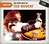 Setlist: The Very Best Of Ted Nugent LIVE