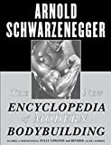 The New Encyclopedia of Modern Bodybuilding : The Bible of Bodybuilding, Fully Updated and Revised