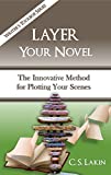 Layer Your Novel: The Innovative Method for Plotting Your Scenes (The Writer's Toolbox Series)