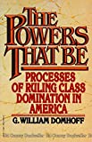 The Powers That Be: Processes of Ruling Class Domination in America