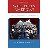 By G. William Domhoff: Who Rules America? Challenges to Corporate and Class Dominance Sixth (6th) Edition