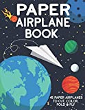 Paper Airplane Book: 45 Paper Airplanes to Cut Color Fold & Fly