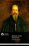 Delphi Complete Works of Alfred, Lord Tennyson (Illustrated) (Delphi Poets Series Book 20)