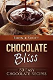 Chocolate Bliss: 150 Easy Chocolate Recipes