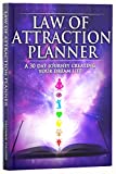 Law of Attraction Life & Goal Planner - A 30 Day Journey Creating Your Dream Life - Personal Gratitude Journal, Week Success Planner, and Stickers