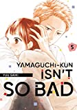 Yamaguchi-kun Isn't So Bad Vol. 5
