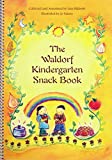 The Waldorf Kindergarten Snack Book (Waldorf Cookbooks)