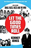 Let The Good Times Roll: My Life in Small Faces, Faces and The Who