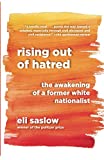 Rising Out of Hatred: The Awakening of a Former White Nationalist