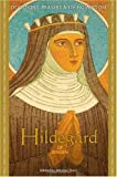 Hildegard of Bingen: Devotions, Prayers and Living Wisdom (Devotions, Prayers, and Living Wisdom Ser.)