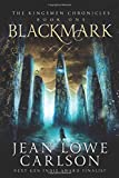 Blackmark: An Epic Fantasy Adventure Sword and Highland Magic (The Kingsmen Chronicles) (Volume 1)